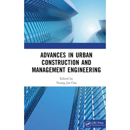 Advances in Urban Construction and Management Engineering: Proceedings of the 3rd International Conference on Urban Construction and Management Engineering (ICUCME 2022), Guangzhou, China, 22–24 July 2022