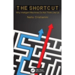 The Shortcut: Why Intelligent Machines Do Not Think Like Us
