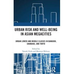 Urban Risk and Well-being in Asian Megacities: Urban Lower and Middle Classes in Bangkok, Shanghai, and Tokyo
