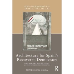 Architecture for Spain's Recovered Democracy: Public Patronage, Regional Identity, and Civic Significance in 1980s Valencia