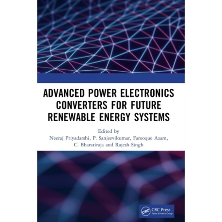 Advanced Power Electronics Converters for Future Renewable Energy Systems