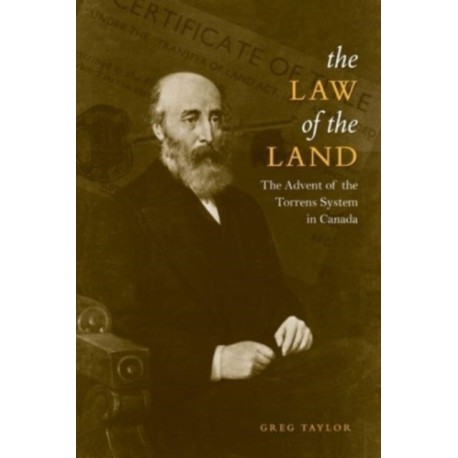 Law of the Land: The Advent of the Torrens System in Canada