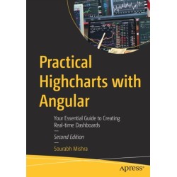 Practical Highcharts with Angular: Your Essential Guide to Creating Real-time Dashboards