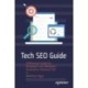Tech SEO Guide: A Reference Guide for Developers and Marketers Involved in Technical SEO