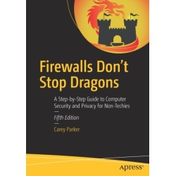 Firewalls Don't Stop Dragons: A Step-by-Step Guide to Computer Security and Privacy for Non-Techies