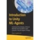 Introduction to Unity ML-Agents: Understand the Interplay of Neural Networks and Simulation Space Using the Unity ML-Agents Package