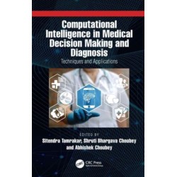 Computational Intelligence in Medical Decision Making and Diagnosis: Techniques and Applications