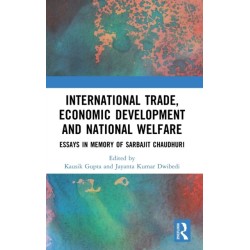 International Trade, Economic Development and National Welfare: Essays in Memory of Sarbajit Chaudhuri