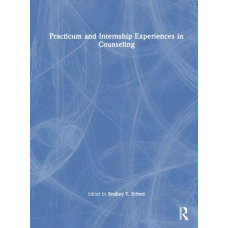 Practicum and Internship Experiences in Counseling