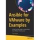 Ansible for VMware by Examples: A Step-by-Step Guide to Automating Your VMware Infrastructure