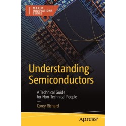 Understanding Semiconductors: A Technical Guide for Non-Technical People