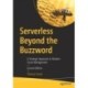 Serverless Beyond the Buzzword: A Strategic Approach to Modern Cloud Management