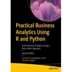Practical Business Analytics Using R and Python: Solve Business Problems Using a Data-driven Approach
