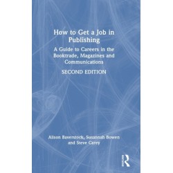 How to Get a Job in Publishing: A Guide to Careers in the Booktrade, Magazines and Communications
