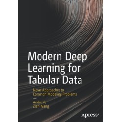 Modern Deep Learning for Tabular Data: Novel Approaches to Common Modeling Problems