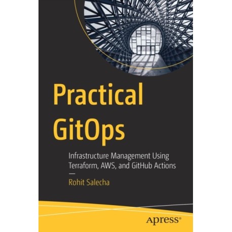 Practical GitOps: Infrastructure Management Using Terraform, AWS, and GitHub Actions