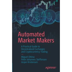 Automated Market Makers: A Practical Guide to Decentralized Exchanges and Cryptocurrency Trading