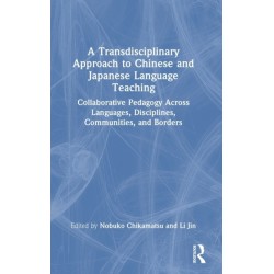 A Transdisciplinary Approach to Chinese and Japanese Language Teaching: Collaborative Pedagogy Across Languages, Disciplines, Communities, and Borders