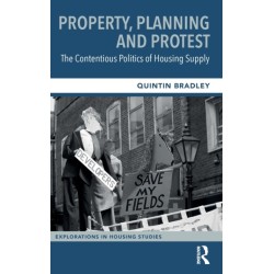 Property, Planning and Protest: The Contentious Politics of Housing Supply