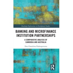 Banking and Microfinance Institution Partnerships: A Comparative Analysis of Cambodia and Australia