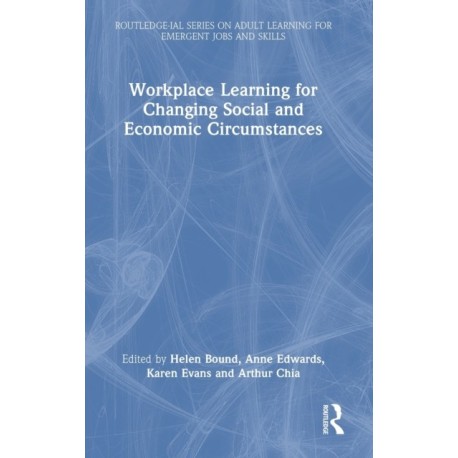 Workplace Learning for Changing Social and Economic Circumstances