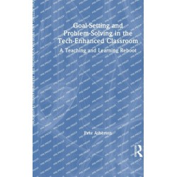 Goal-Setting and Problem-Solving in the Tech-Enhanced Classroom: A Teaching and Learning Reboot