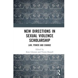 New Directions in Sexual Violence Scholarship: Law, Power and Change