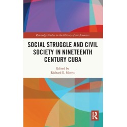 Social Struggle and Civil Society in Nineteenth Century Cuba