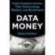 Data Money: Inside Cryptocurrencies, Their Communities, Markets, and Blockchains