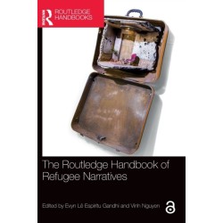 The Routledge Handbook of Refugee Narratives