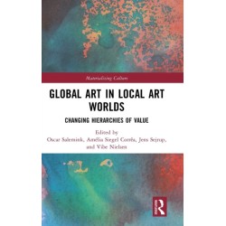 Global Art in Local Art Worlds: Changing Hierarchies of Value