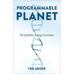 Programmable Planet: The Synthetic Biology Revolution
