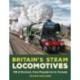 Britain’s Steam Locomotives: 100 of the Best, from Penydarren to Tornado