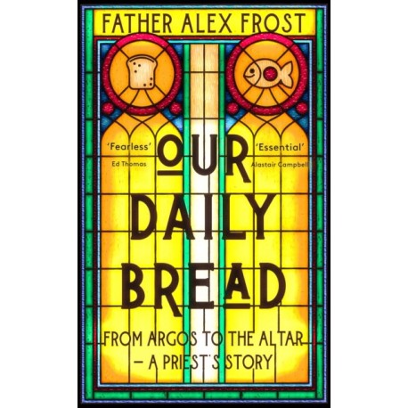 Our Daily Bread: From Argos to the Altar – a Priest's Story