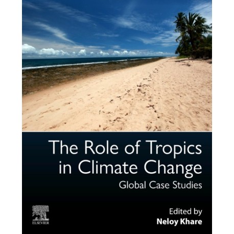The Role of Tropics in Climate Change: Global Case Studies