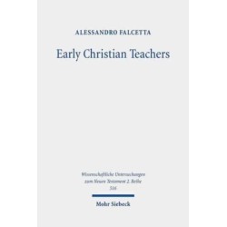 Early Christian Teachers: The 'Didaskaloi' from Their Origins to the Middle of the Second Century