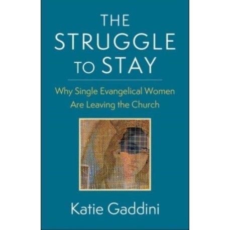 The Struggle to Stay: Why Single Evangelical Women Are Leaving the Church