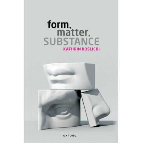Form, Matter, Substance