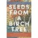 Seeds from a Birch Tree: Writing Haiku and the Spiritual Journey: 25th Anniversary Edition: Revised & Expanded