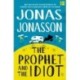 The Prophet and the Idiot