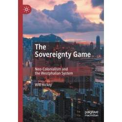 The Sovereignty Game: Neo-Colonialism and the Westphalian System