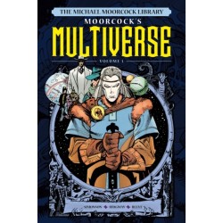 The Michael Moorcock Library The Multiverse Vol. 1