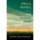 Spells, Wishes, and the Talking Dead: mamahtawisiwin, pakoseyimow, nikihci-niskotpn