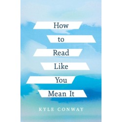 How to Read Like You Mean It