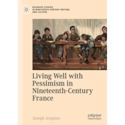 Living Well with Pessimism in Nineteenth-Century France