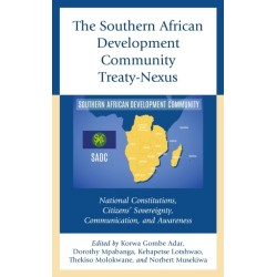 The Southern African Development Community Treaty-Nexus: National Constitutions, Citizens' Sovereignty, Communication, and Awareness