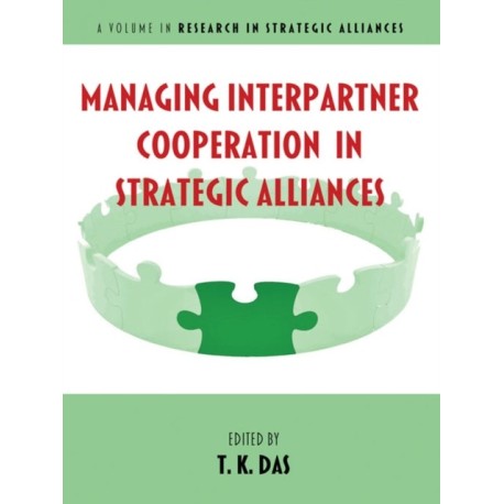 Managing Interpartner Cooperation in Strategic Alliances