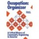 Occupation: Organizer: A Critical History of Community Organizing in America