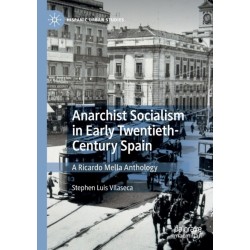 Anarchist Socialism in Early Twentieth-Century Spain: A Ricardo Mella Anthology