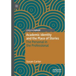 Academic Identity and the Place of Stories: The Personal in the Professional